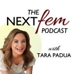 The NextFem Podcast with Tara Padua